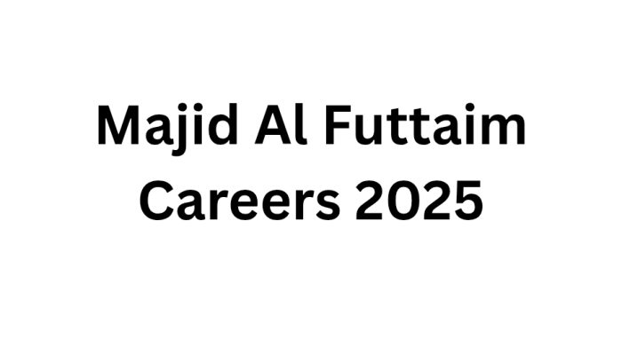 Majid Al Futtaim Careers 2025