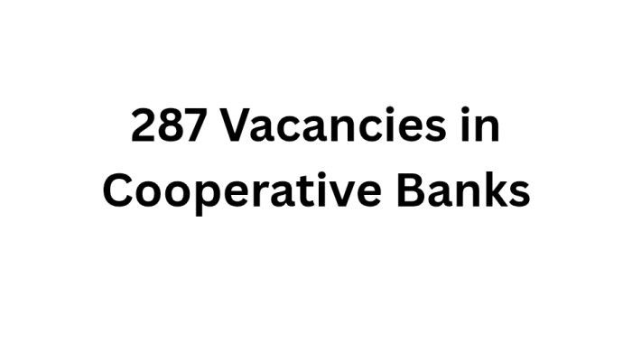 287 Vacancies in Cooperative Banks