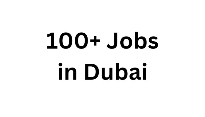 100+ Jobs in Dubai