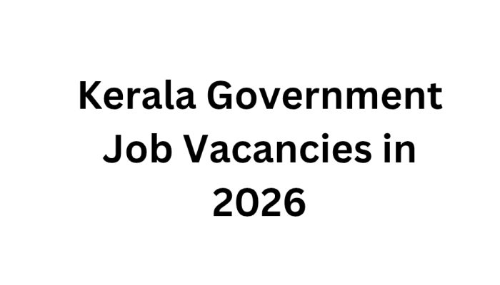 Kerala Government Job Vacancies in 2026