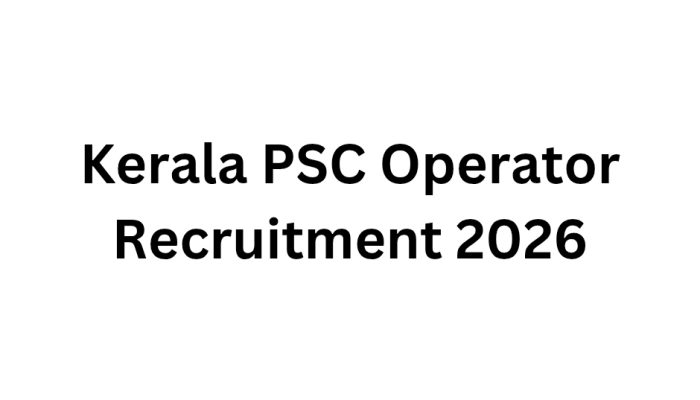 Kerala PSC Operator Recruitment 2026