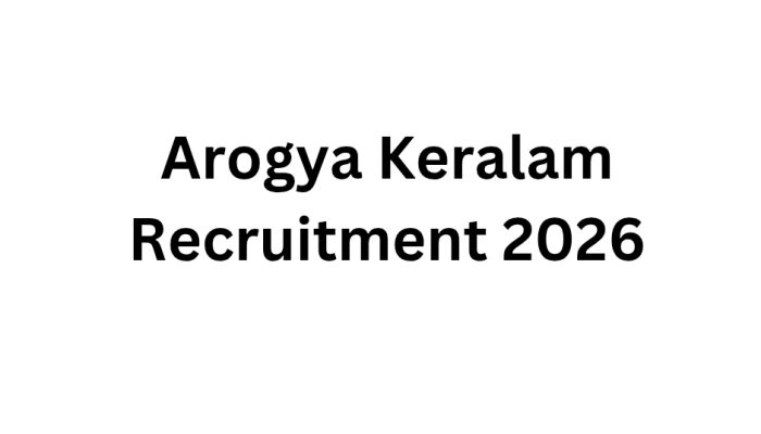 Arogya Keralam Recruitment 2026
