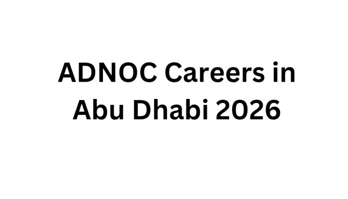 ADNOC Careers in Abu Dhabi 2026
