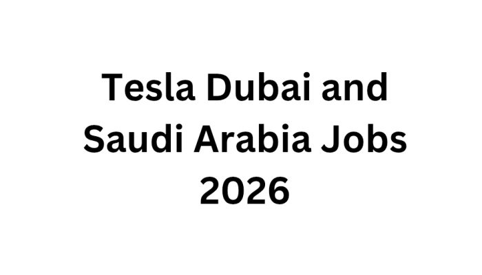 Tesla Dubai and Saudi Arabia Jobs 2026