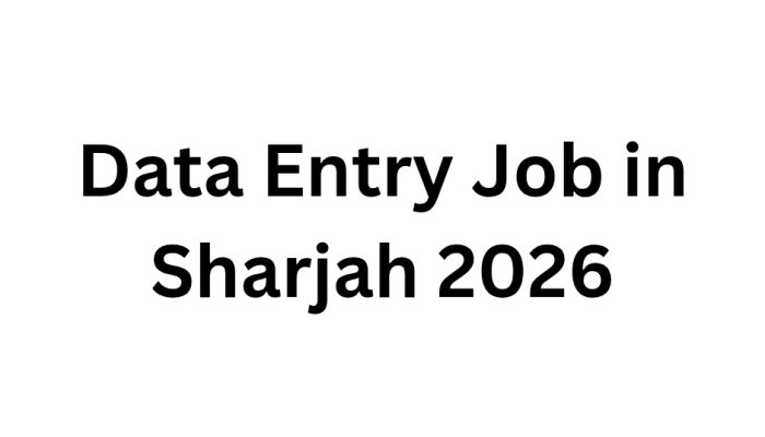 Data Entry Job in Sharjah 2026
