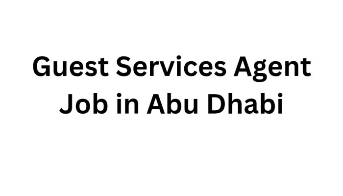 Guest Services Agent Job in Abu Dhabi