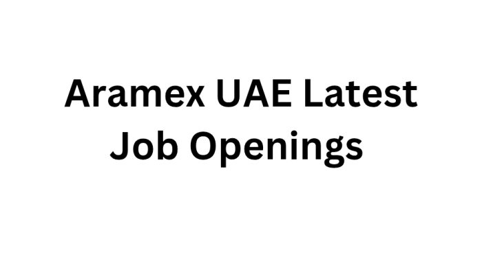 Aramex UAE Latest Job Openings