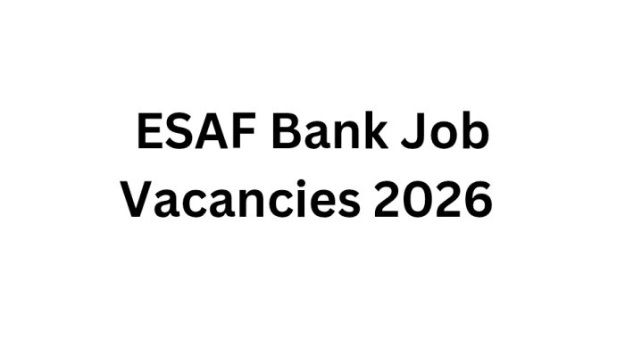 ESAF Bank Job Vacancies 2026