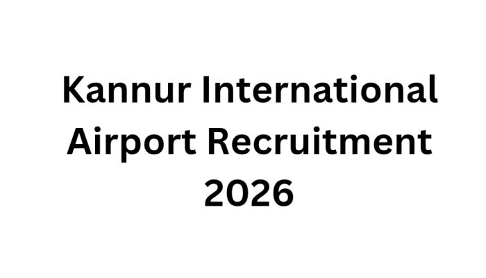 Kannur International Airport Recruitment 2026