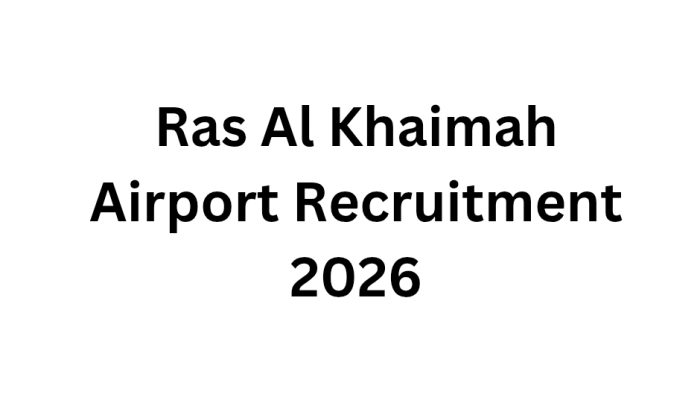 Ras Al Khaimah Airport Recruitment 2026