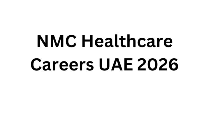 NMC Healthcare Careers UAE 2026