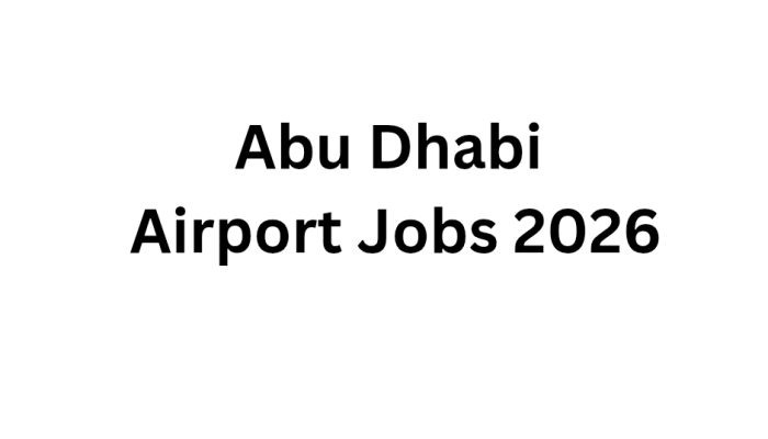 Abu Dhabi Airport Jobs 2026