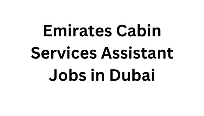 Emirates Cabin Services Assistant Jobs in Dubai