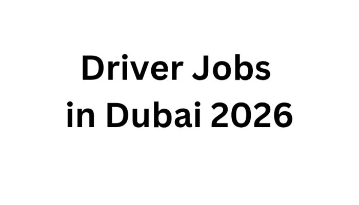 Driver Jobs in Dubai 2026