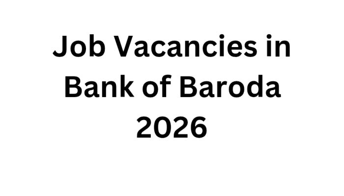 Job Vacancies in Bank of Baroda 2026