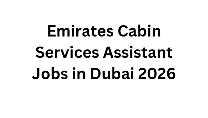 Emirates Cabin Services Assistant Jobs in Dubai 2026