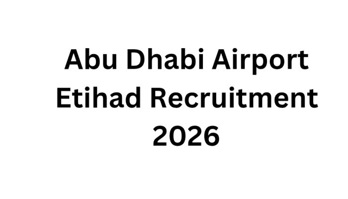 Abu Dhabi Airport Etihad Recruitment 2026