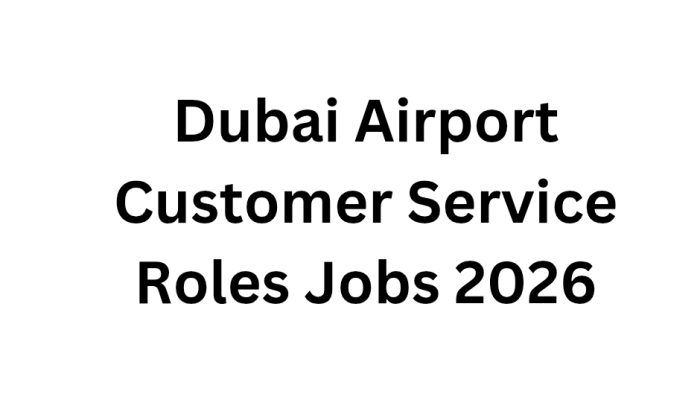 Dubai Airport Customer Service Roles Jobs 2026