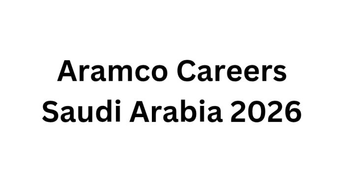 Aramco Careers Saudi Arabia 2026