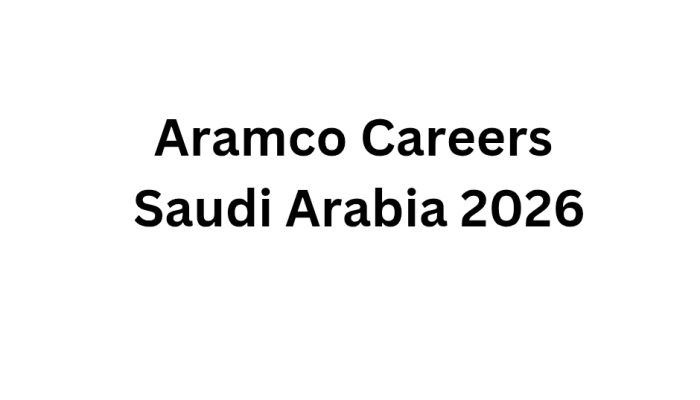 Aramco Careers Saudi Arabia 2026