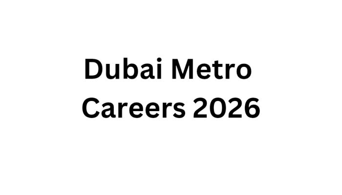 Dubai Metro Careers 2026