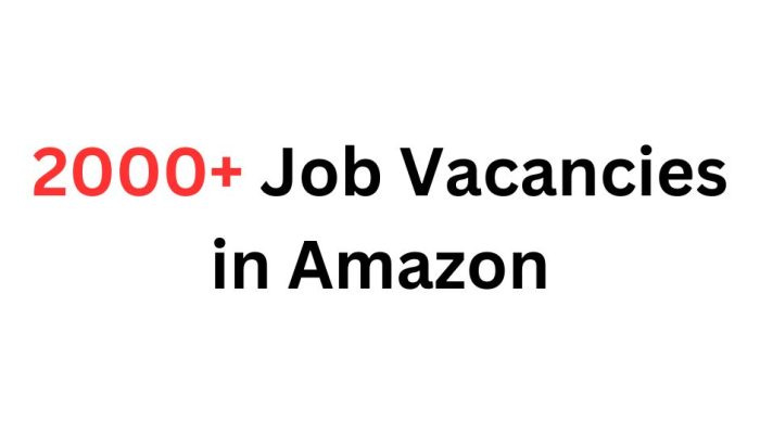 ആമസോണിൽ 2000 ലധികം തൊഴിൽ അവസരങ്ങൾ