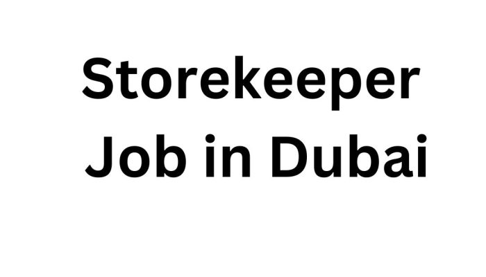 Storekeeper Job in Dubai – A Comprehensive Guide for Job Seekers