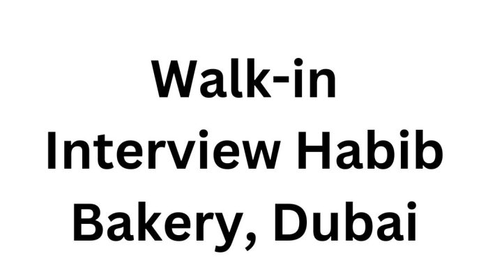 Walk-in Interview Habib Bakery, Dubai