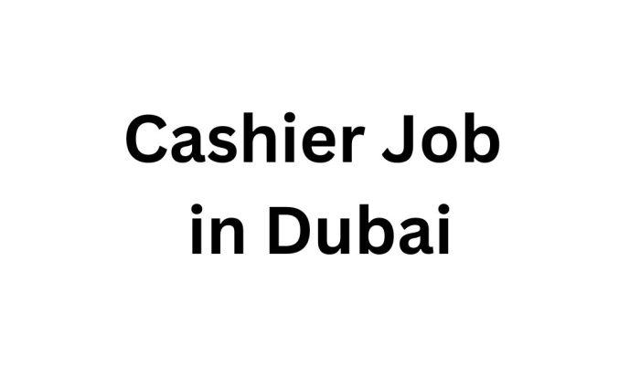 Cashier Job in Dubai