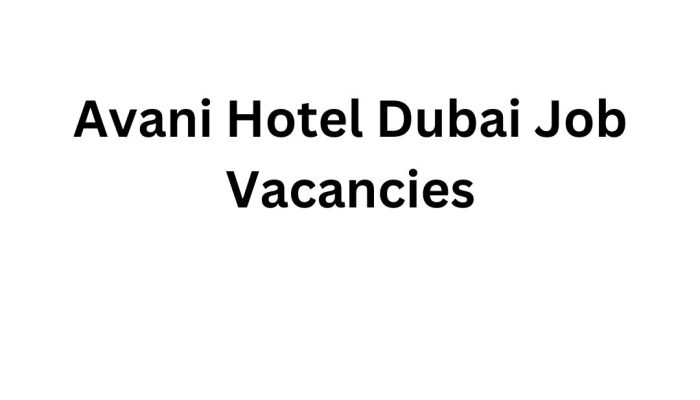 Avani Hotel Dubai Job Vacancies