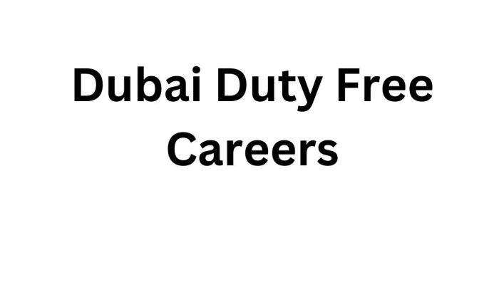Dubai Duty Free Careers: Exciting Dubai Vacancies in Various Categories