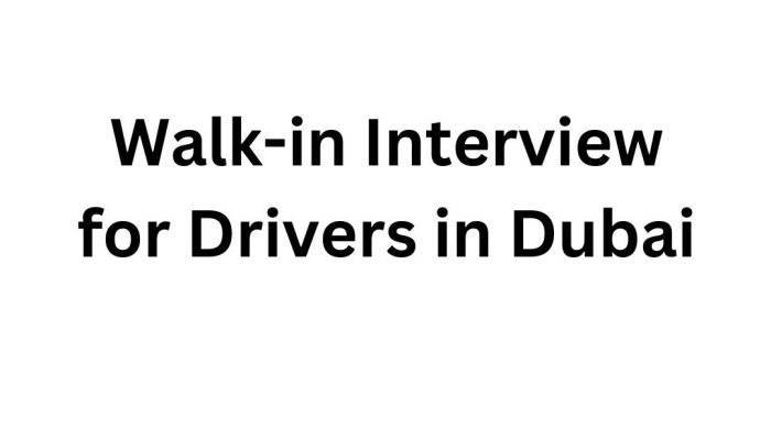 Walk-in Interview for Drivers in Dubai