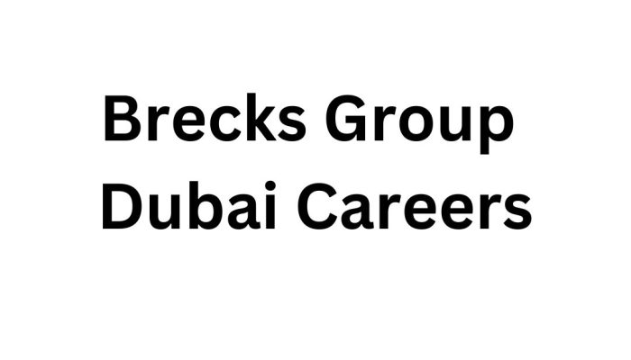 Brecks Group Dubai Careers