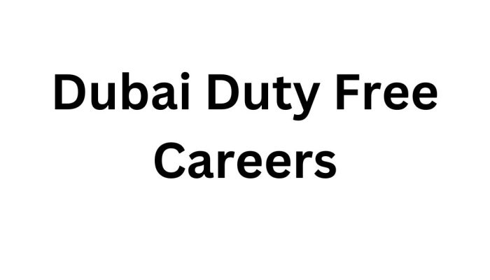 Dubai Duty Free Careers: Explore World-Class Job Opportunities in the Heart of Dubai