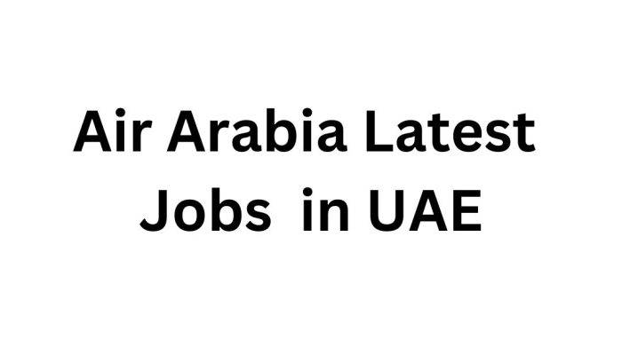 Air Arabia Latest Job Openings in UAE