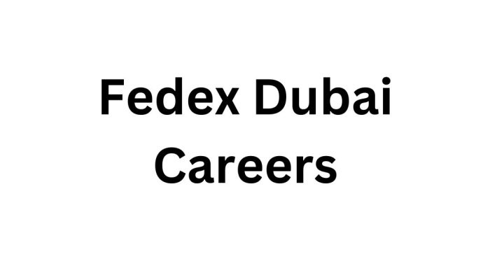Fedex Dubai Careers: Free Recruitment Opportunity for Job Seekers in UAE