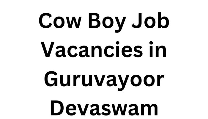 Cow Boy Job Vacancies in Guruvayoor Devaswam – Apply Now