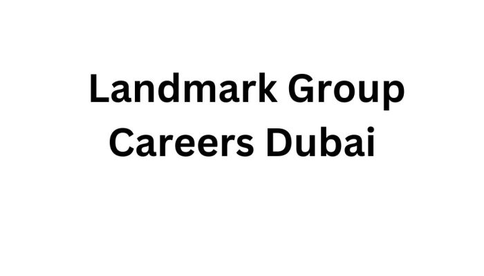 Landmark Group Careers Dubai – Latest Job Openings 2025