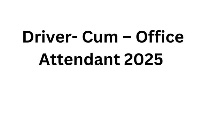 Driver-Cum-Office Attendant 2025