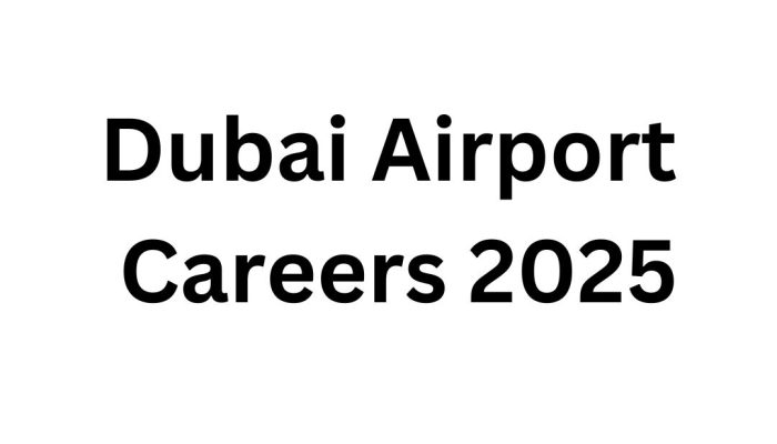 Dubai Airport Careers 2025