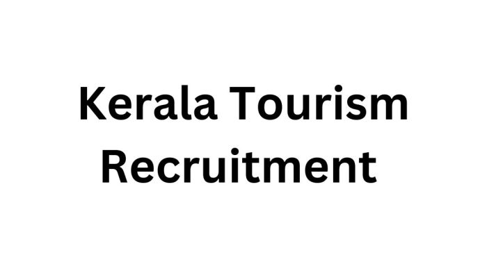 Kerala Tourism Recruitment For Housekeeping Staff, Cook, Receptionist, Kitchen Mate Posts – Apply Now