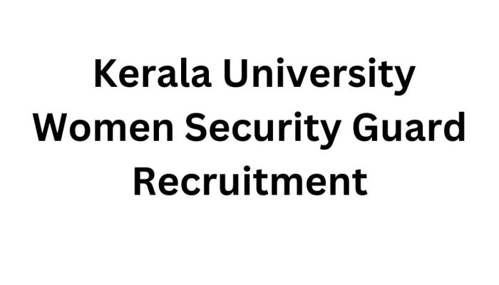 Kerala University Women Security Guard Recruitment