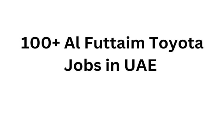100+ Al Futtaim Toyota Jobs in UAE