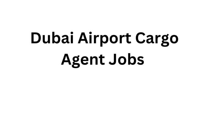 Dubai Airport Cargo Agent Jobs