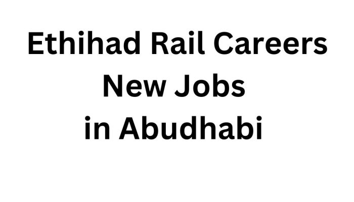 Etihad Rail Careers – Abu Dhabi