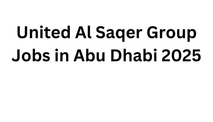 United Al Saqer Group Jobs in Abu Dhabi 2025