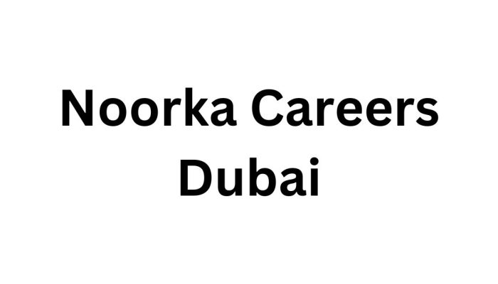 Noorka Careers Dubai – Logistics Company Latest Jobs