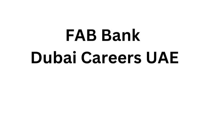 FAB Bank Dubai Careers UAE