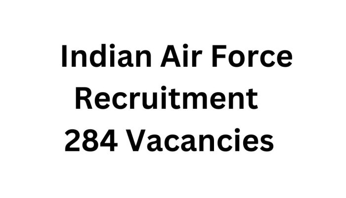 Indian Air Force Recruitment for 284 AFCAT, NCC Special Entry Posts – Apply Now