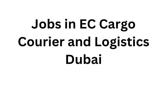 Jobs in EC Cargo Courier and Logistics Dubai